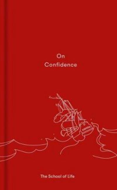 Cover for The School of Life · On Confidence (Innbunden bok) (2017)
