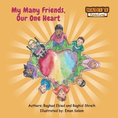 Cover for Raghad Ebied · My Many Friends, Our One Heart (Paperback Book) (2018)