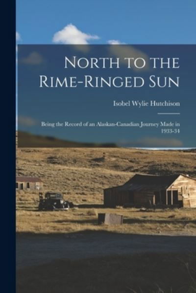 Cover for Isobel Wylie 1889-1982 Hutchison · North to the Rime-ringed Sun (Paperback Bog) (2021)