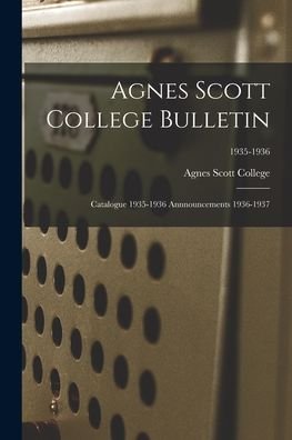 Cover for LLC Creative Media Partners · Agnes Scott College Bulletin (Pocketbok) (2021)