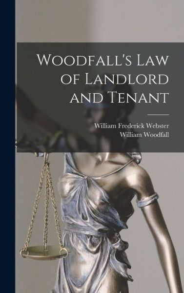 Cover for William Frederick Webster · Woodfall's Law of Landlord and Tenant (Book) (2022)