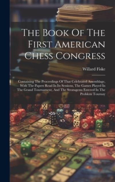 Cover for Willard Fiske · Book of the First American Chess Congress (Buch) (2023)