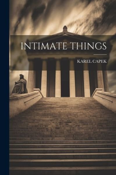 Cover for Karel Capek · Intimate Things (Buch) (2023)