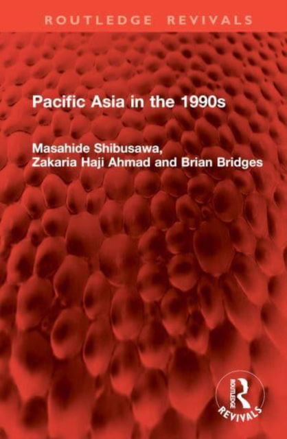 Cover for Masahide Shibusawa · Pacific Asia in the 1990s - Routledge Revivals (Hardcover Book) (2025)