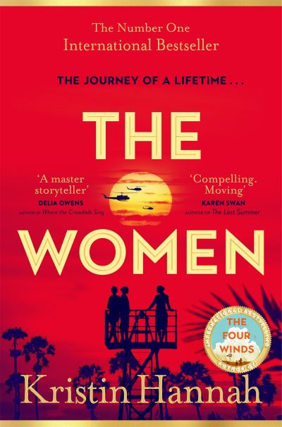 The Women: Powerful and heartbreaking, the eagerly awaited novel everyone is talking about for 2024 - Kristin Hannah - Books - Pan Macmillan - 9781035005673 - February 15, 2024