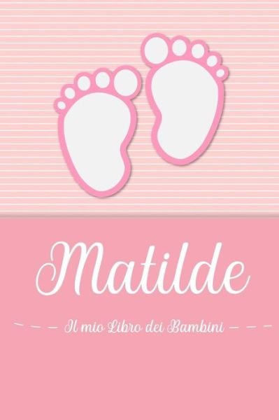 Cover for En Lettres Bambini · Matilde - Il mio Libro dei Bambini (Pocketbok) (2019)