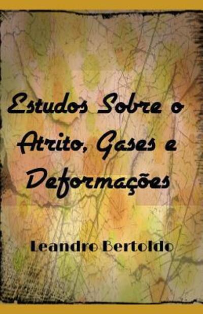 Cover for Leandro Bertoldo · Estudos Sobre o Atrito, Gases e Deformacoes (Paperback Book) (2019)