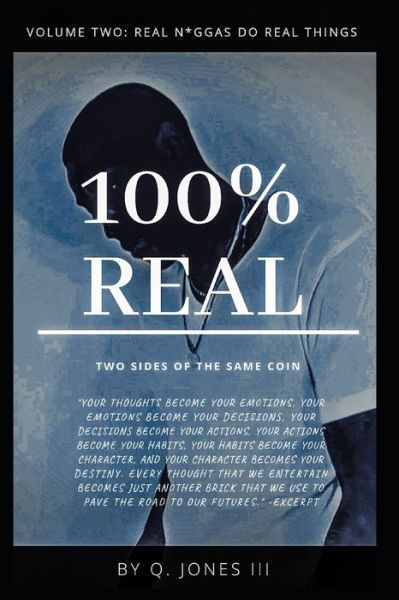 100% Real - Q Jones III - Books - Independently Published - 9781079384673 - August 14, 2019