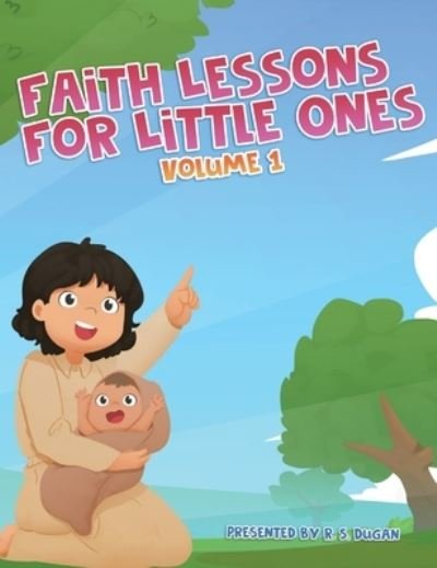 Cover for R S Dugan · Faith Lessons For Little Ones (Innbunden bok) (2023)