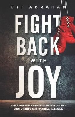 Cover for Uyi Abraham · Fight Back with Joy (Paperback Book) (2019)