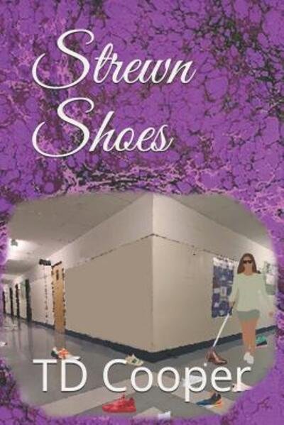 Strewn Shoes - Td Cooper - Livros - Independently Published - 9781097878673 - 11 de maio de 2019