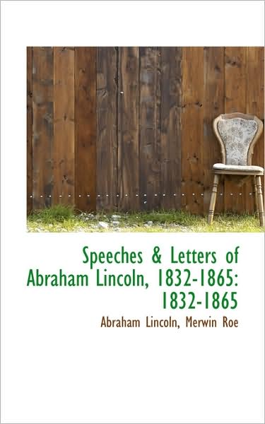 Cover for Abraham Lincoln · Speeches &amp; Letters of Abraham Lincoln, 1832-1865 (Hardcover Book) (2009)