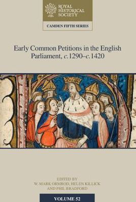 Early Common Petitions in the English Parliament, c.1290–c.1420 - Camden Fifth Series - W Mark Ormrod - Books - Cambridge University Press - 9781108419673 - October 30, 2017