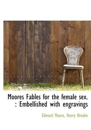 Cover for Anonmyous · Moores Fables for the Female Sex.: Embellished with Engravings (Gebundenes Buch) (2009)