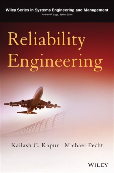 Reliability Engineering - Wiley Series in Systems Engineering and Management - Kapur, Kailash C. (University of Washington, Seattle) - Livros - John Wiley & Sons Inc - 9781118140673 - 30 de maio de 2014
