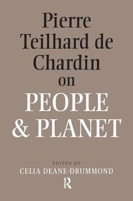 Cover for Celia Deane-Drummond · Pierre Teilhard De Chardin on People and Planet (Hardcover Book) (2017)