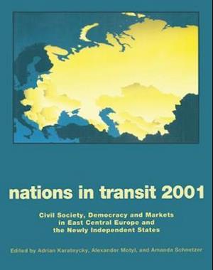 Cover for Alexander Motyl · Nations in Transit - 2000-2001: Civil Society, Democracy and Markets in East Central Europe and Newly Independent States (Hardcover Book) (2020)