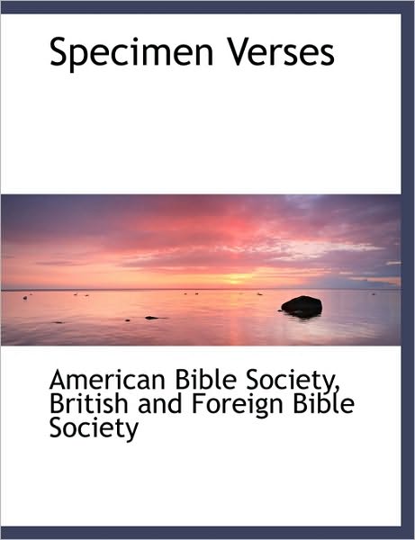 Specimen Verses - American Bible Society - Kirjat - BiblioLife - 9781140002673 - sunnuntai 4. huhtikuuta 2010