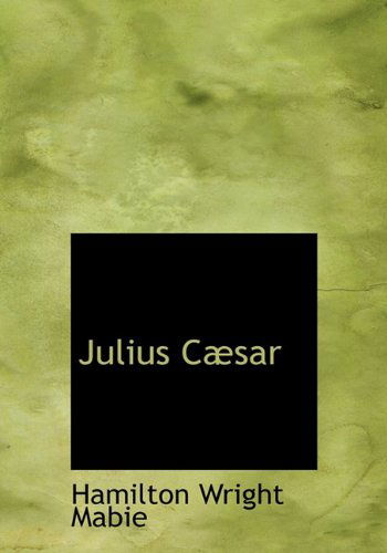 Cover for Hamilton Wright Mabie · Julius Cæsar (Hardcover Book) (2010)