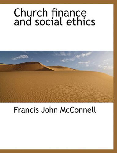 Cover for Francis John Mcconnell · Church Finance and Social Ethics (Hardcover Book) [First edition] (2010)