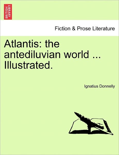 Cover for Ignatius Donnelly · Atlantis: the antediluvian world ... Illustrated. (Taschenbuch) (2011)