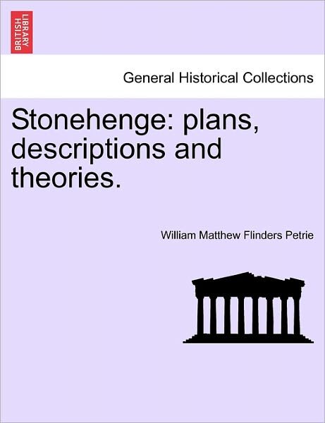 Cover for William Matthew Flinders Petrie · Stonehenge: Plans, Descriptions and Theories. (Pocketbok) (2011)