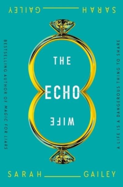 Sarah Gailey · The Echo Wife (Paperback Book) (2022)