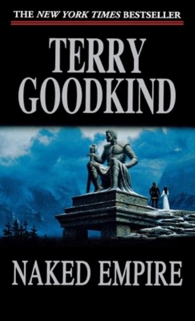 Cover for Terry Goodkind · Naked Empire: Book Eight of the Sword of Truth - Sword of Truth (Paperback Book) (2004)