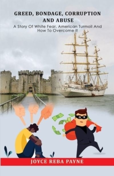 Cover for Joyce Payne · Greed, Bondage, Corruption and Abuse (Bok) (2021)
