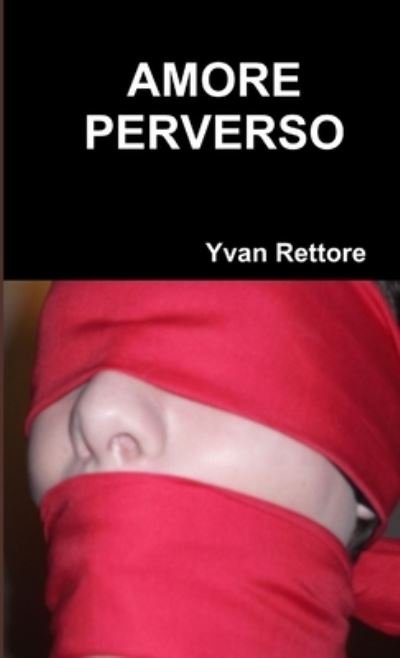 Cover for Yvan Rettore · Amore Perverso (Taschenbuch) (2014)