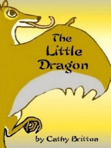 Cover for Cathy Britton · The Little Dragon (Paperback Book) (2015)