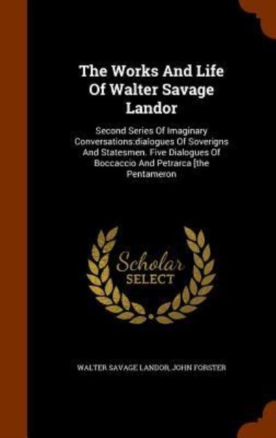 Cover for Walter Savage Landor · The Works and Life of Walter Savage Landor (Inbunden Bok) (2015)