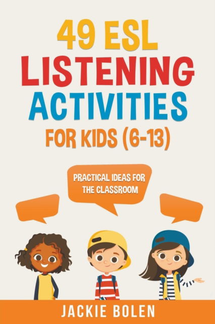 Cover for Jackie Bolen · 49 ESL Listening Activities for Kids (6-13) (Paperback Book) (2020)