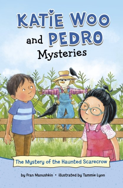 The Mystery of the Haunted Scarecrow - Katie Woo and Pedro Mysteries - Fran Manushkin - Livros - Capstone Global Library Ltd - 9781398247673 - 7 de dezembro de 2023