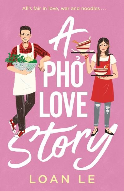 Cover for Loan Le · A Pho Love Story (Paperback Book) (2021)