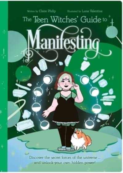 Teen Witches' Guide to Manifesting - Claire Philip - Kirjat - Arcturus Publishing - 9781398825673 - tiistai 4. heinäkuuta 2023