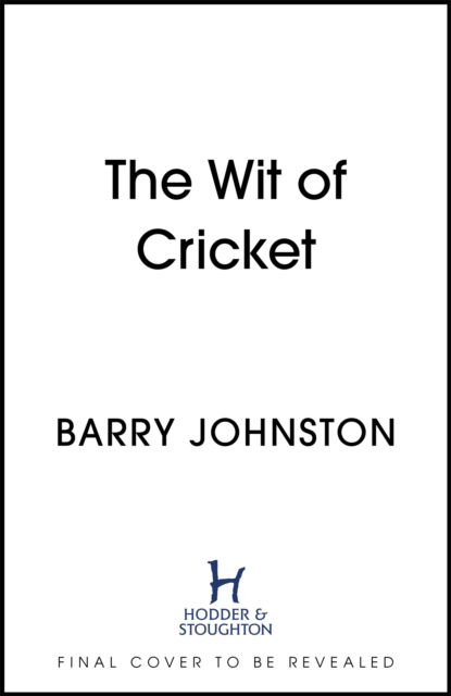 Cover for Barry Johnston · The Wit of Cricket: Second Innings (Innbunden bok) (2022)