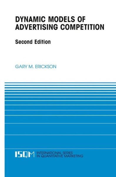 Cover for Gary M. Erickson · Dynamic Models of Advertising Competition - International Series in Quantitative Marketing (Hardcover Book) [2nd ed. 2003 edition] (2002)