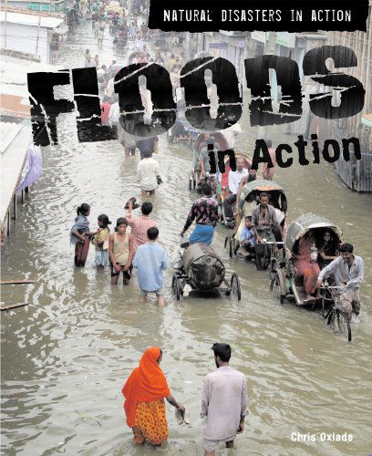 Cover for Chris Oxlade · Floods in Action (Natural Disasters in Action) (Hardcover Book) (2008)