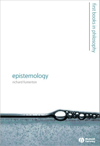 Cover for Fumerton, Richard (University of Iowa) · Epistemology - First Books in Philosophy (Paperback Bog) (2005)