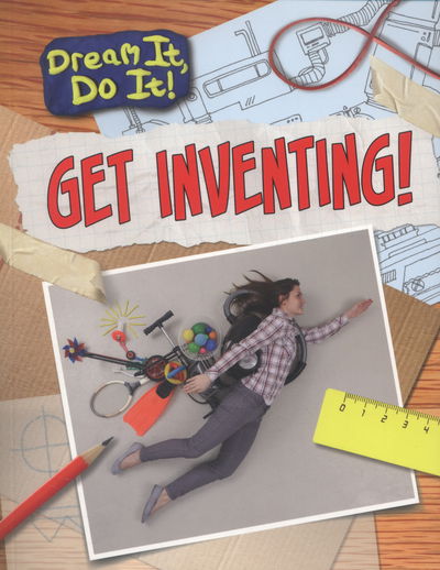 Cover for Mary Colson · Get Inventing! - Dream It, Do It! (Paperback Book) (2015)