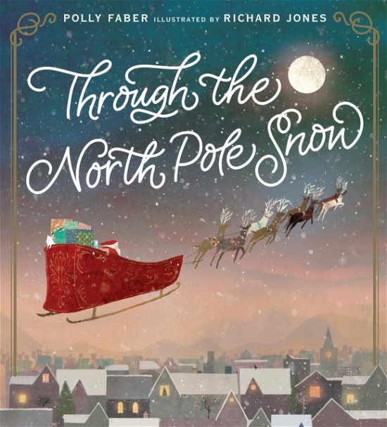 Cover for Polly Faber · Through the North Pole Snow (Inbunden Bok) (2022)