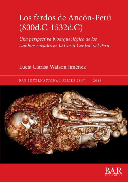 Cover for Lucía Clarisa Watson Jiménez · Los fardos de Ancon-Peru (800d.C-1532d.C) (Paperback Book) (2019)