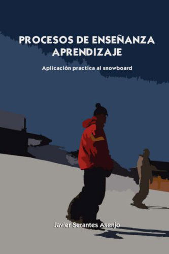 Procesos De Enseanza Aprendizaje - Javier Serantes Asenjo - Böcker - Lulu Enterprises, UK Ltd - 9781409200673 - 9 mars 2008