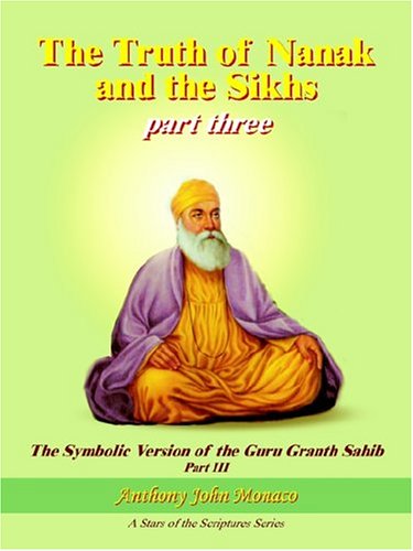 Cover for Anthony  John Monaco · The Truth of Nanak and the Sikhs Part Three (Paperback Book) (2004)