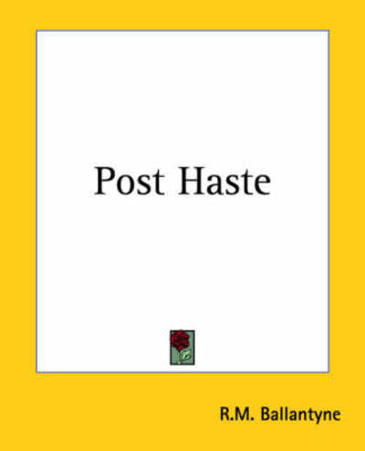 Cover for R.m. Ballantyne · Post Haste (Paperback Book) (2004)