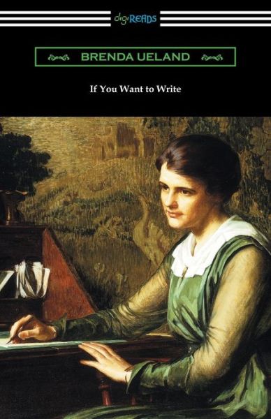 Cover for Brenda Ueland · If You Want to Write (Paperback Book) (2018)