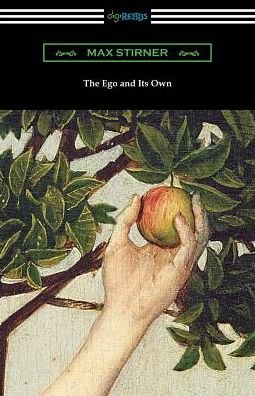 The Ego and Its Own - Max Stirner - Bøker - Digireads.com - 9781420962673 - 17. juni 2019