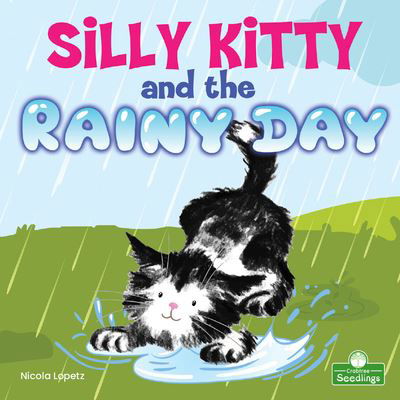 Cover for Nicola Lopetz · Silly Kitty and the Rainy Day - Silly Kitty (Paperback Book) (2021)