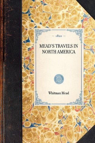 Cover for Whitman Mead · Mead's Travels in North America (Travel in America) (Paperback Bog) (2003)